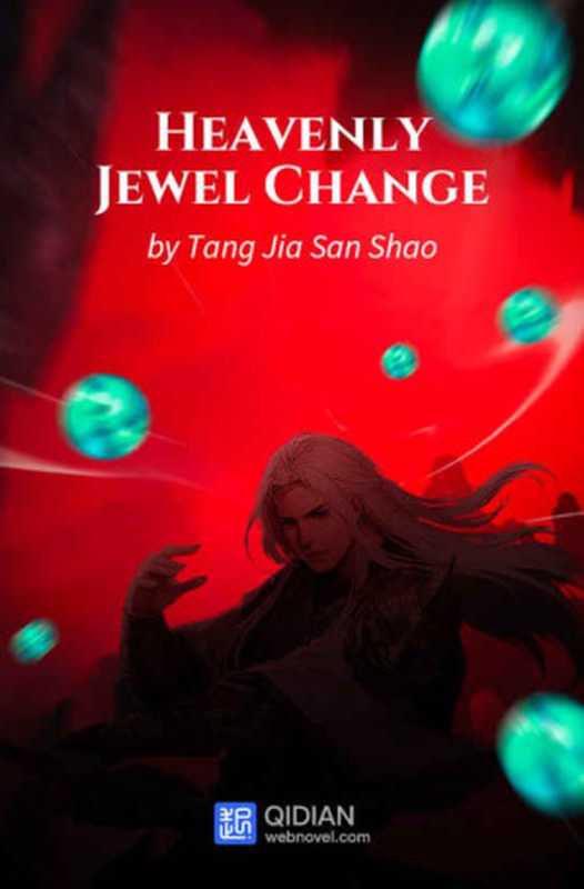 Heavenly Jewel Change（唐家三少; Tang Jia San Shao）