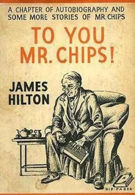 To You， Mr Chips（Hilton James）（G.K. Hall 1934）