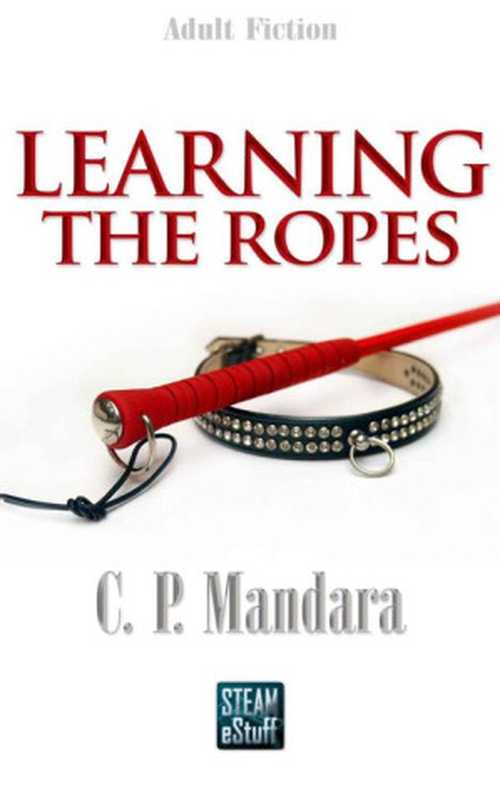 Learning the Ropes（Mandara， C P）（Chimera Books 2013）