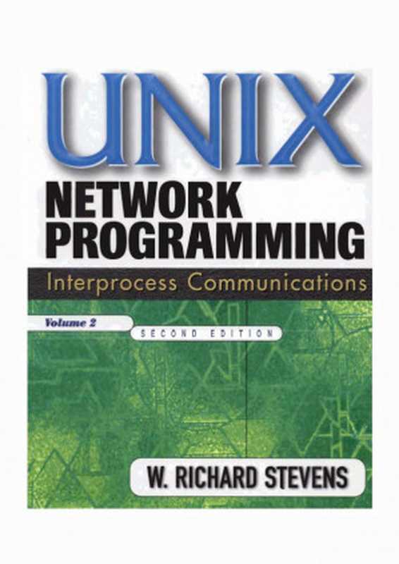 UNIX Network Programming： Interprocess Communications. Vol. 2 (2nd Ed.)（W. Richard Stevens）（Prentice Hall PTR 1998）