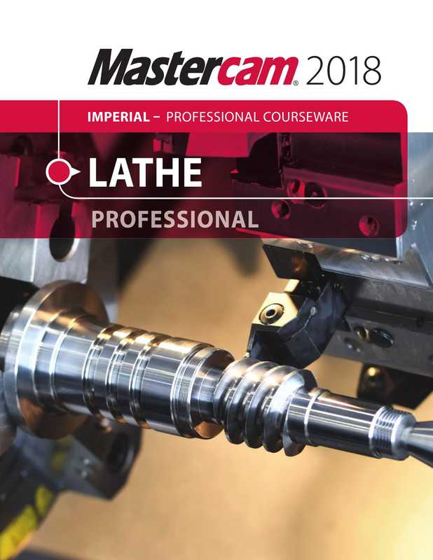 Mastercam 2018 Lathe Professional Courseware（Mariana Lendel）（In-House Solutions 2017）