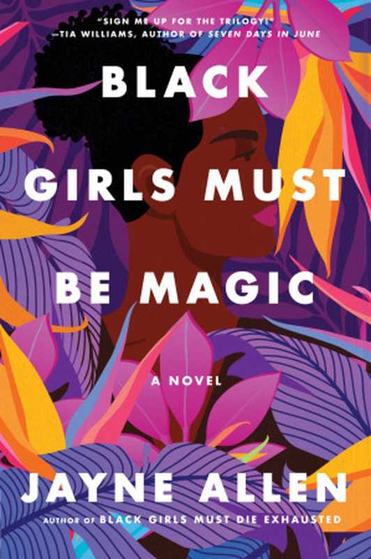 Black Girls Must Be Magic (Black Girls Must Die Exhausted #2)（Jayne Allen）（Harper Perennial 2022）