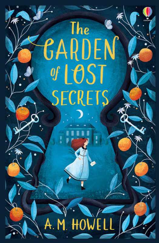 The Garden of Lost Secrets（A.M. Howell）（Usborne Publishing Ltd 2019）