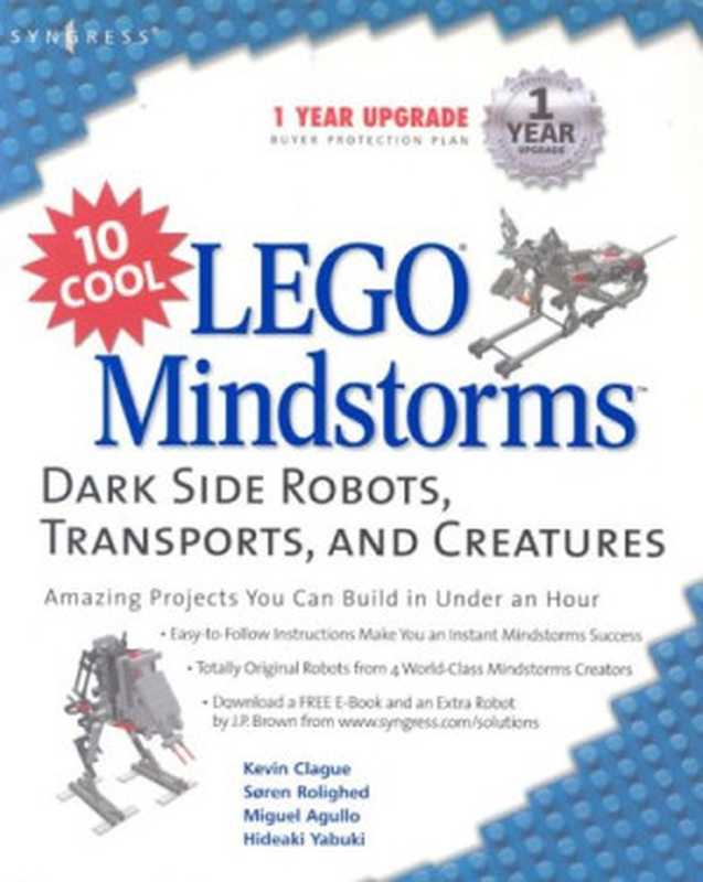 10 Cool LEGO Mindstorms： Dark Side Robots， Transports， and Creatures： Amazing Projects You Can Build in Under an Hour（Kevin Clague， Soren Rolighed， Miguel Agullo， Hideaki Yabuki）（Syngress 2002）