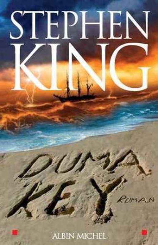 Duma key（Stephen King， William Olivier Desmond）（Albin Michel 2010）