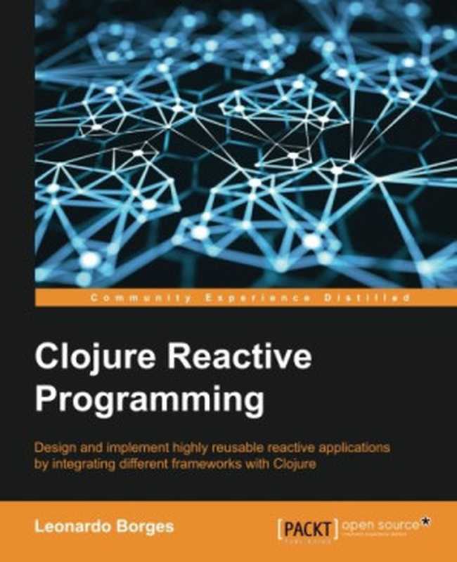 Clojure Reactive Programming（Leonardo Borges）（Packt Publishing 2015）