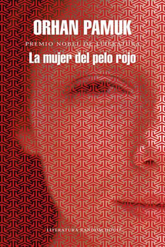 La mujer del pelo rojo（Orhan Pamuk [Pamuk， Orhan]）（2015）