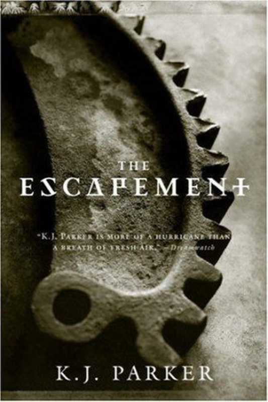 The Escapement（Parker， K J）（Orbit 2010）