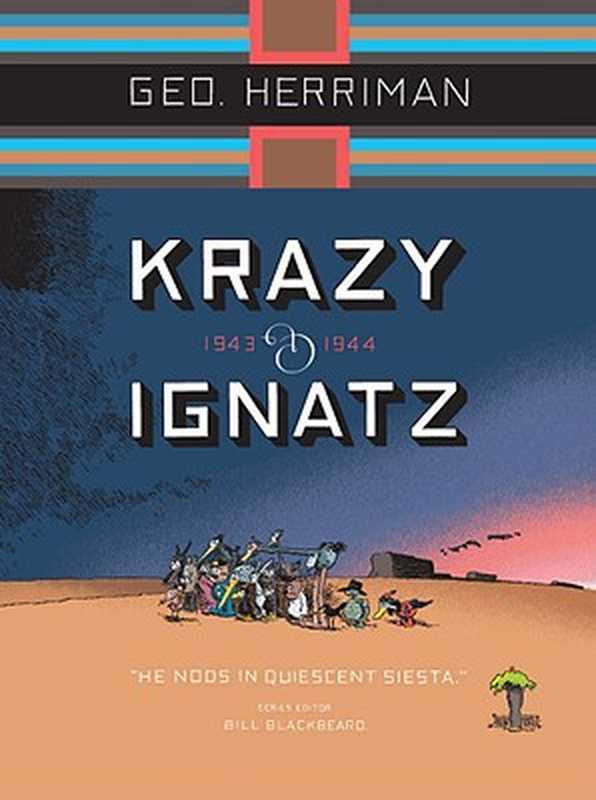 Krazy and Ignatz， 1943-1944：  He Nods in Quiescent Siesta （George Herriman）（Fantagraphics Books 2008）