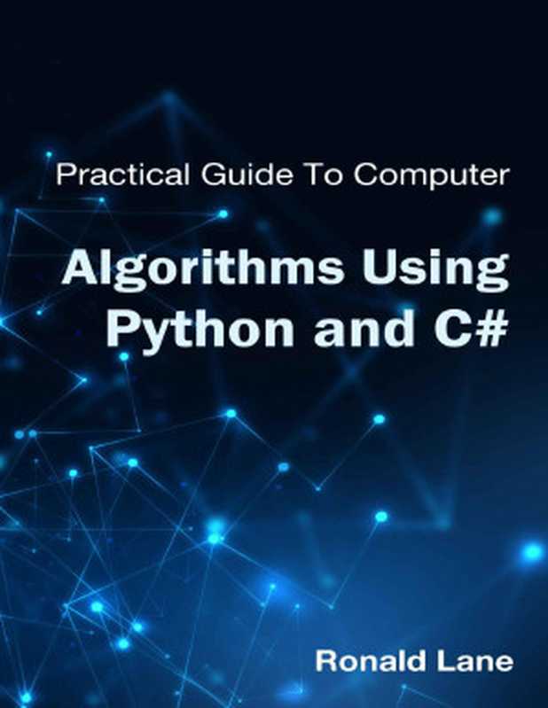 Practical Guide To Computer Algorithms Using Python And C#（Lane， Ronald）（UNKNOWN 2022）