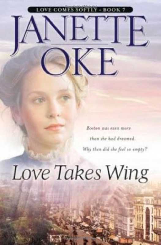 Love Takes Wing（Janette Oke）（Bethany House 2004）