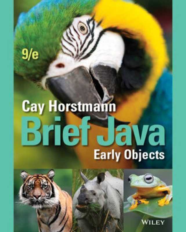 Brief Java： Early Objects（Cay S. Horstmann）（Wiley 2018）