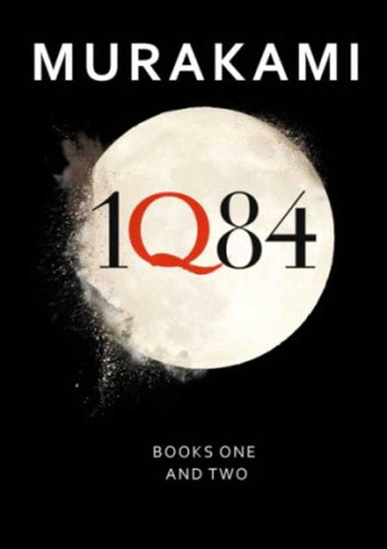 1Q84： Books 1 And 2（Haruki Murakami）（Random House 2012）