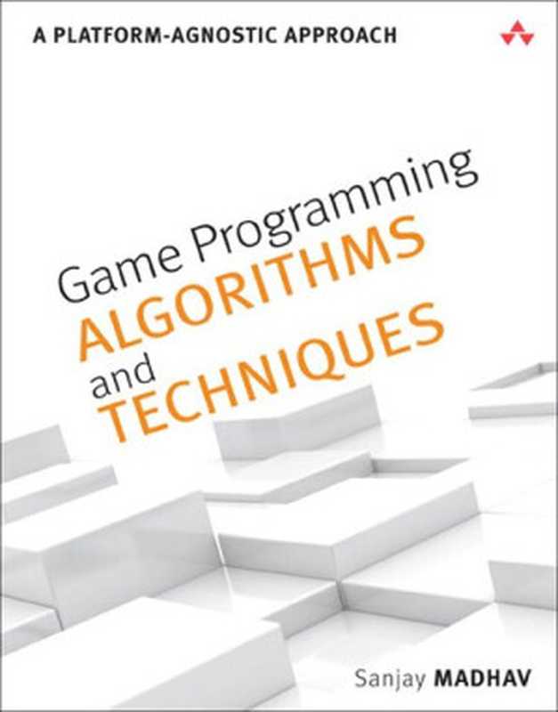 Game programming algorithms and techniques ： a platform-agnostic approach（Sanjay Madhav）（Addison Wesley 2014）