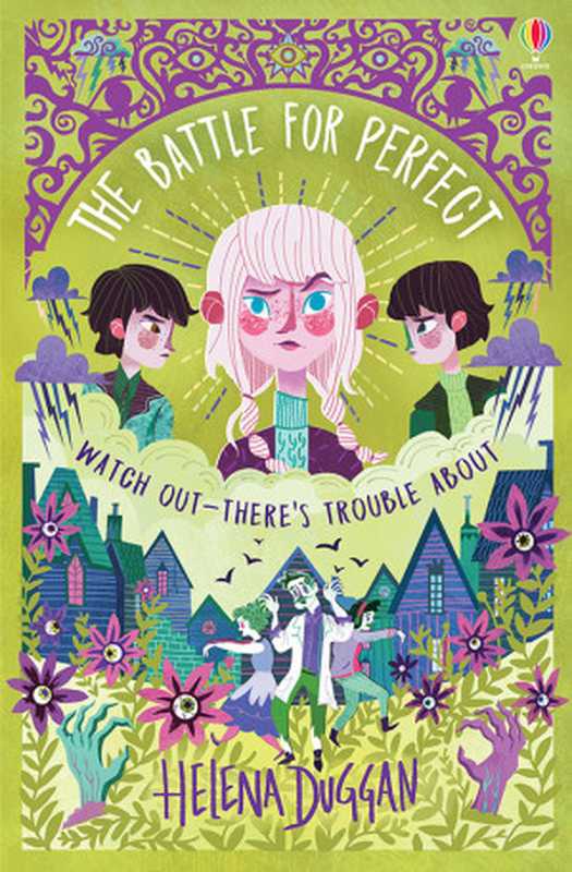 The Battle for Perfect (A Place Called Perfect)（Duggan， Helena [Duggan， Helena]）（Usborne Publishing Ltd 2019）