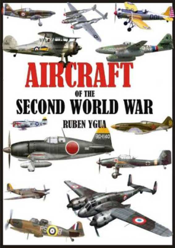 Aircraft of the Second Word War（Ruben Ygua）（Independently published 2018）