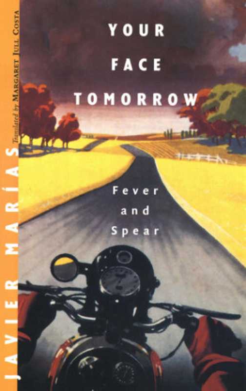 Your Face Tomorrow： Fever and Spear（Javier Marias）（New Directions Publishing 2013）