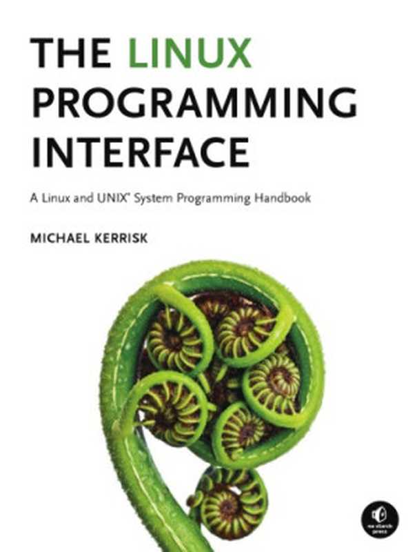 The Linux programming interface a Linux und UNIX system programming handbook（Kerrisk， Michael）（No Starch Press 2010）