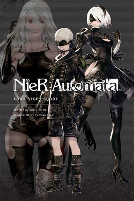 NieR：Automata： Long Story Short（Jun Eishima）（VIZ Media 2018）