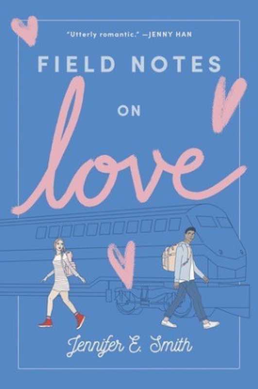 Field Notes on Love（Jennifer E. Smith ）（2019）