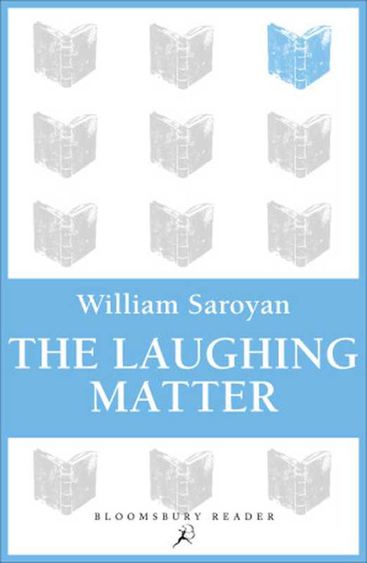 The Laughing Matter (Secret Story)（William Saroyan）（Bloomsbury Publishing 2014）