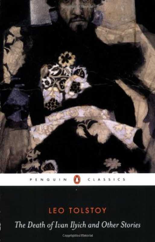 The Death of Ivan Ilyich and Other Stories（Leo Tolstoy， Anthony Briggs， David McDuff， Ronald Wilks）（Penguin Classics 2008）