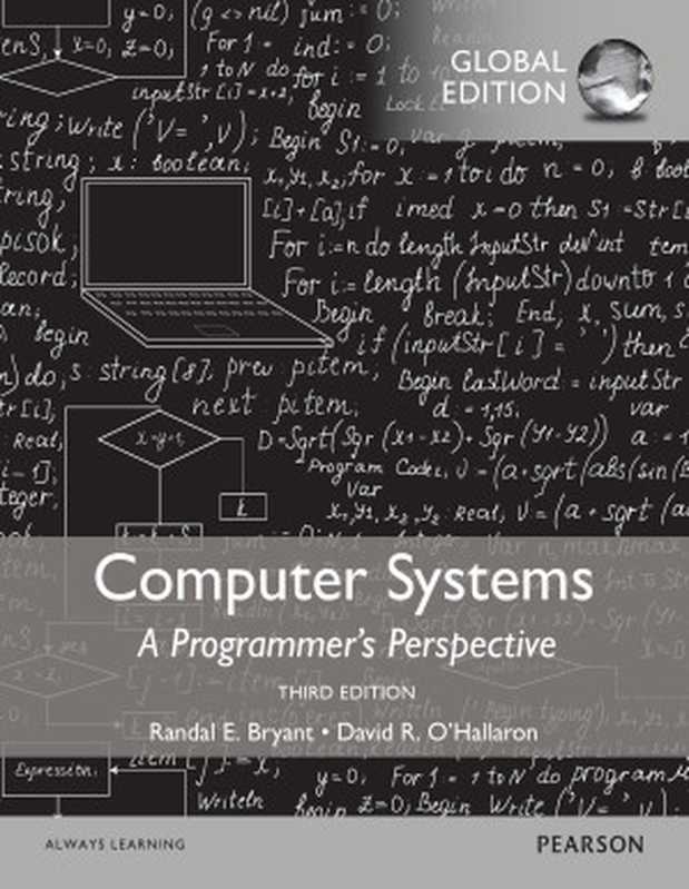 Computer Systems： A Programmer’s Perspective， Third Edition (Global Edition)（Randal E. Bryant & David R. O’Hallaron & Manasa S. & Mohit Tahiliani）（2017）