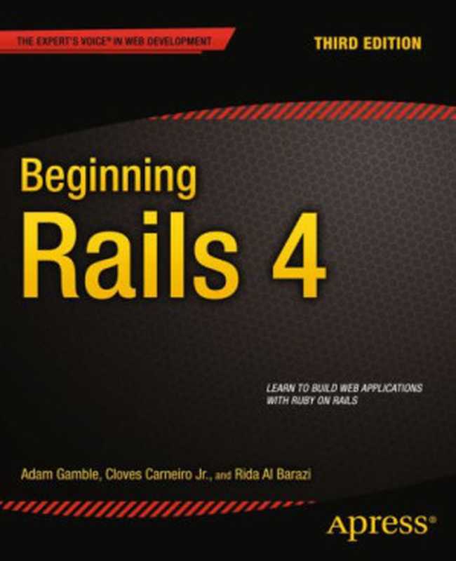 Beginning Rails 4（Adam Gamble， Cloves Carneiro;Rida Al Barazi）（Apress）