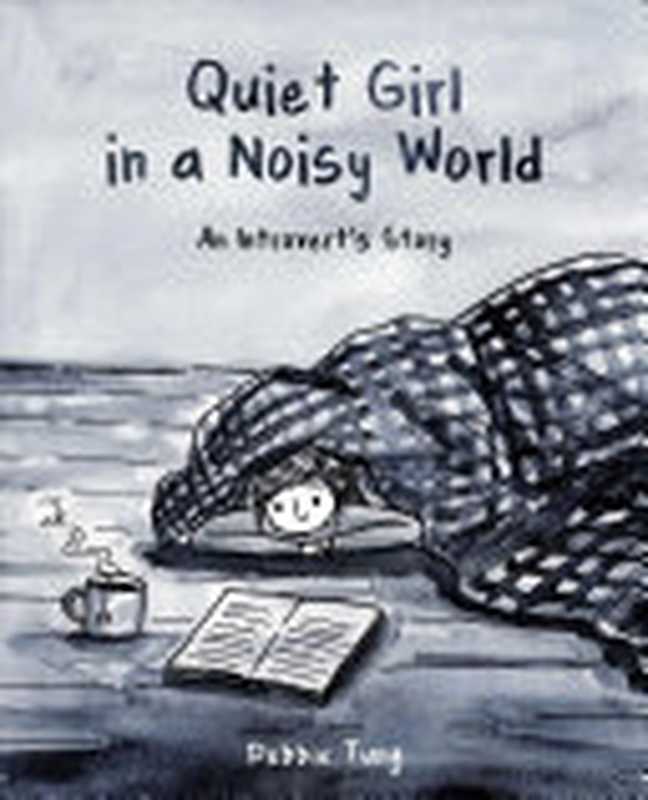 Quiet Girl in a Noisy World： An Introvert