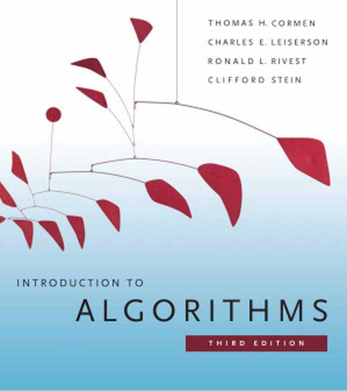 Introduction to Algorithms， Third Edition（Thomas H. Cormen， Charles E. Leiserson， Ronald L. Rivest， Clifford Stein）（MIT Press 2009）