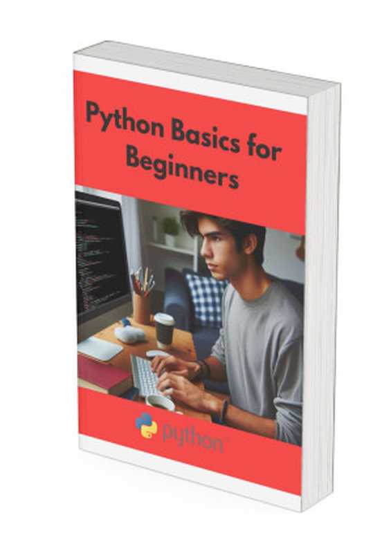 Python Basics for Beginners（Chalak， Avijit）（Autopublished 2024）