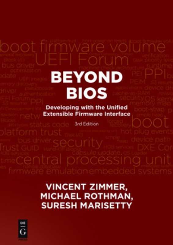 Beyond BIOS： Developing with the Unified Extensible Firmware Interface（Vincent Zimmer， Michael Rothman， Suresh Marisetty）（De G Press 2017）