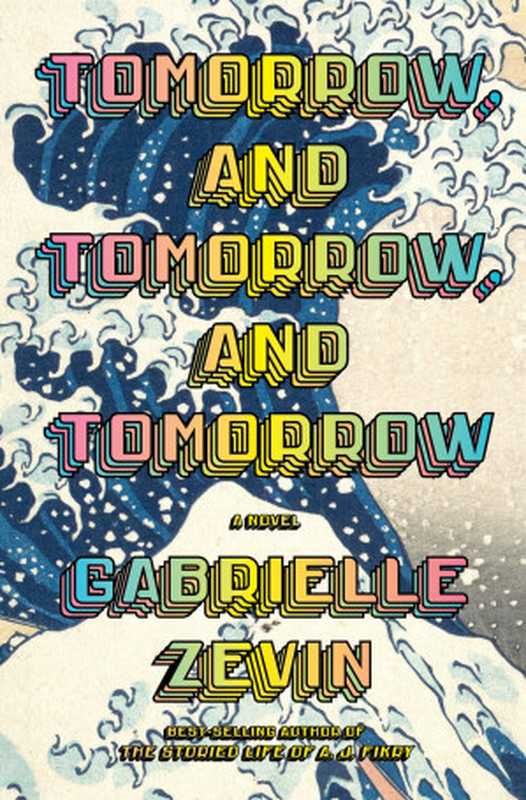 Tomorrow， and Tomorrow， and Tomorrow： A Novel（Gabrielle Zevin）（Penguin 2022）