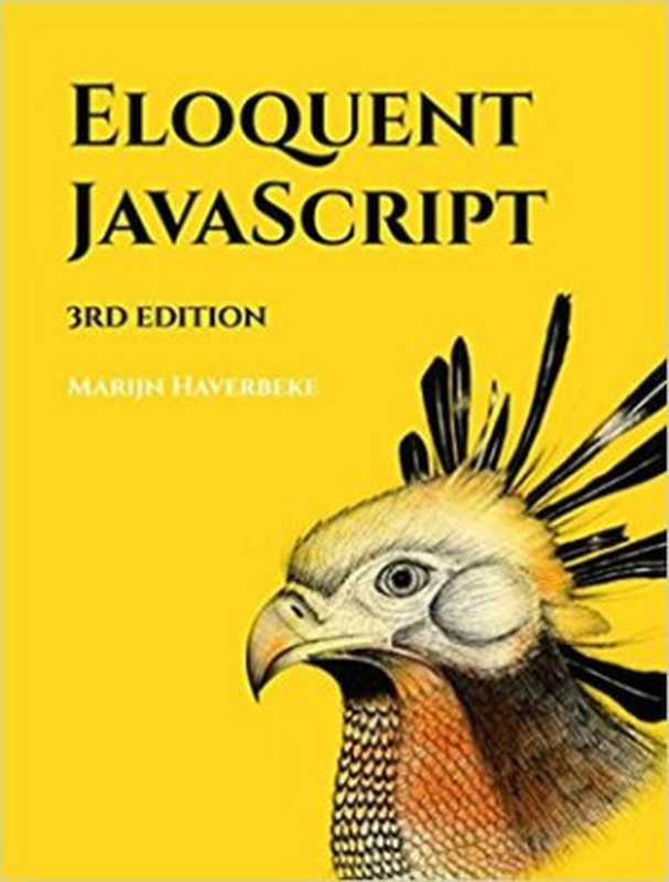 Eloquent Javascript： A Modern Introduction to Programming（Marijn Haverbeke）（No Starch Press 2018）