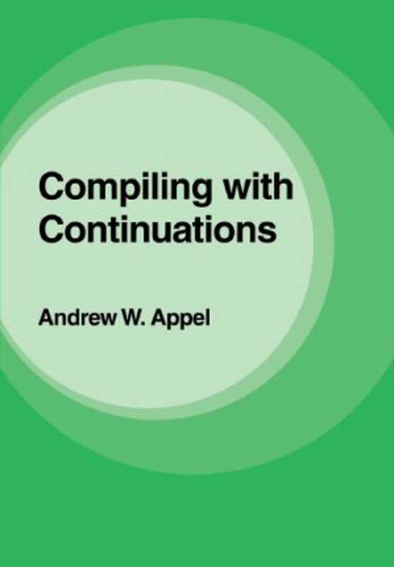 Compiling with Continuations（Andrew W. Appel）（Cambridge University Press 2007）