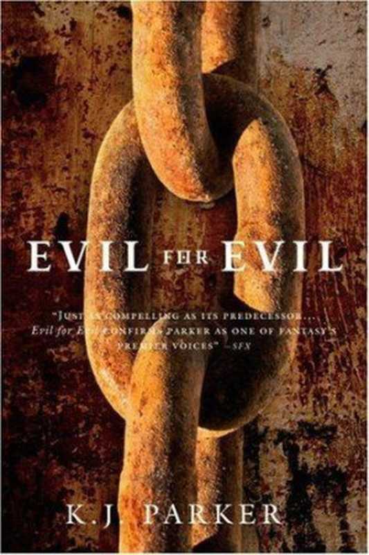 Evil for Evil（K. J. Parker）（Orbit 2010）