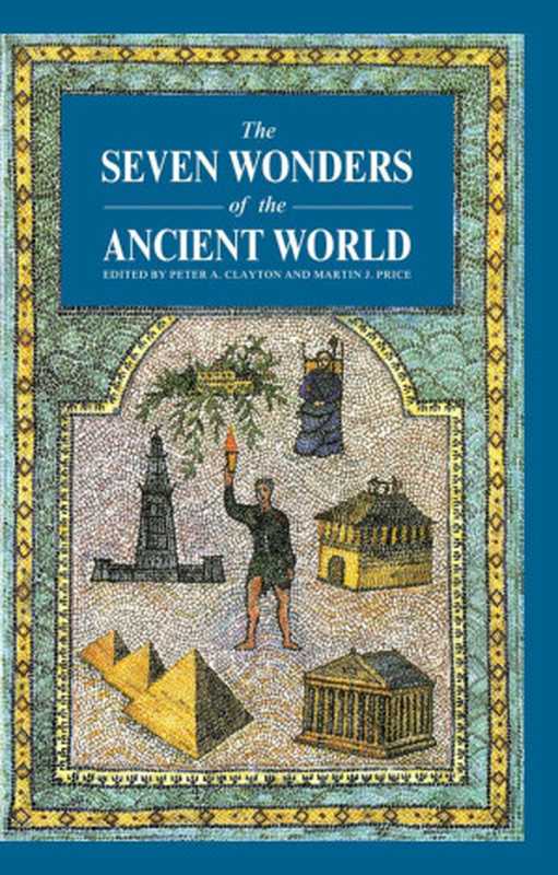 Seven Wonders Ancient World（Peter A. Clayton）（2019）