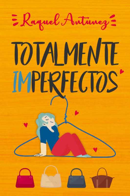 Totalmente imperfectos（Raquel Antúnez [Raquel Antúnez]）（Epub libre 2020）