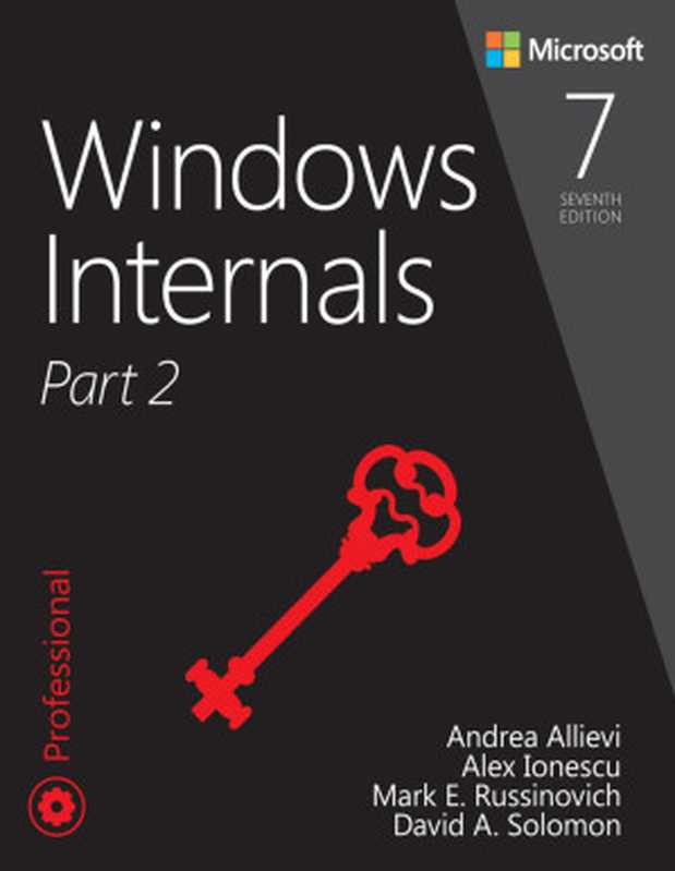 Windows Internals， Part 2（Andrea Allievi， Alex Ionescu， Mark E. Russinovich， David A. Solomon）（Pearson Education (US) 2022）