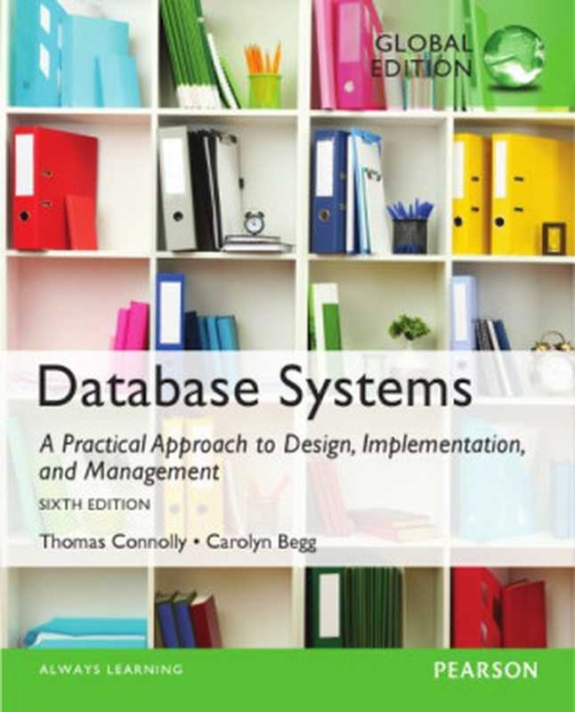 Database Systems： A Practical Approach to Design， Implementation， and Management（Thomas M. Connolly; Carolyn E. Begg）（Pearson 2015）