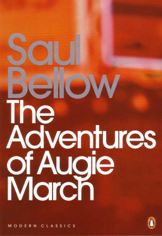 The Adventures of Augie March（Saul Bellow）（Penguin Books Ltd 2012）