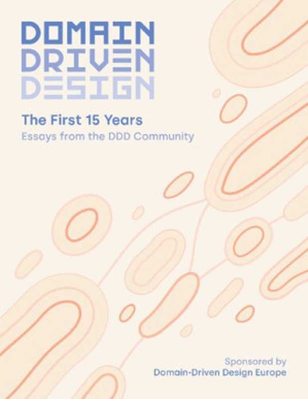 Domain-Driven Design： The First 15 Years Essays from the DDD Community（Leanpub book）（Leanpub book 2020）