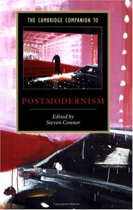 The Cambridge Companion to Postmodernism（Steven Connor）（Cambridge University Press 2004）