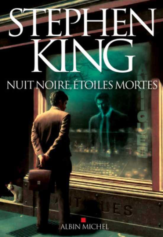 Nuit noire étoiles mortes（Stephen King）（Albin Michel 2012）