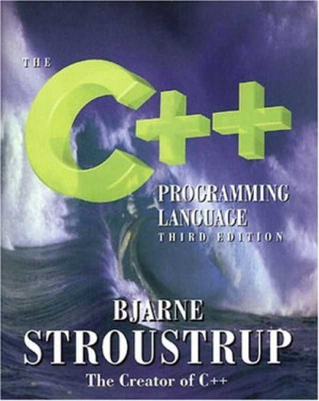 The C++ Programming Language， 3rd Edition（Bjarne Stroustrup）（Addison-Wesley Professional 1997）