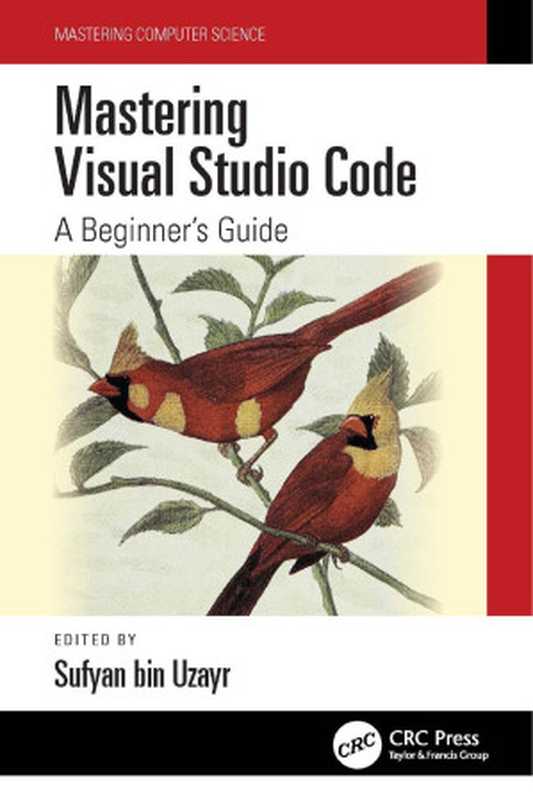 Mastering Visual Studio Code： A Beginner’s Guide（Sufyan Bin Uzayr）（CRC Press 2022）