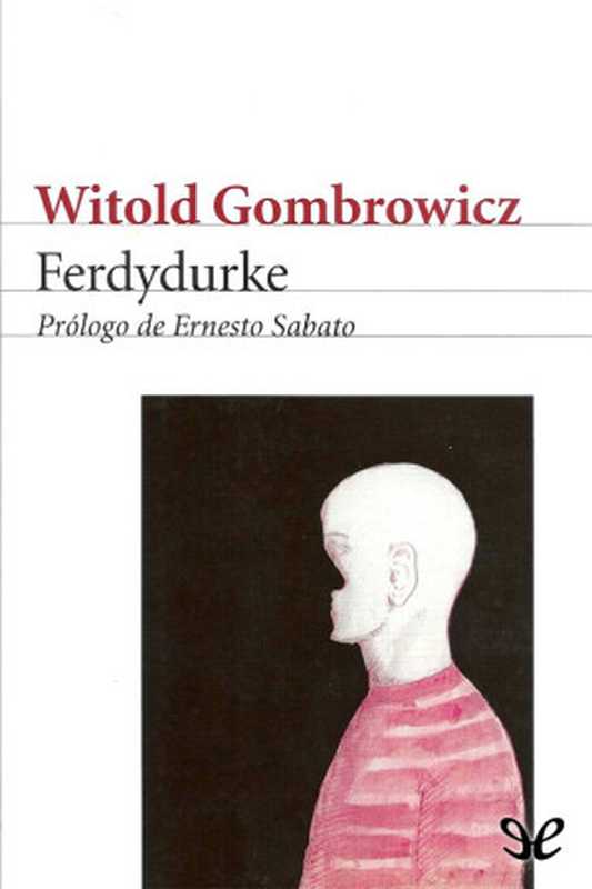 Ferdydurke（Witold Gombrowicz）（ePubLibre 1936）