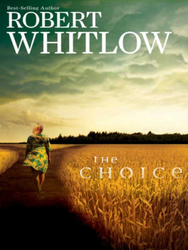 The Choice（Whitlow Robert）（Thomas Nelson 2012）