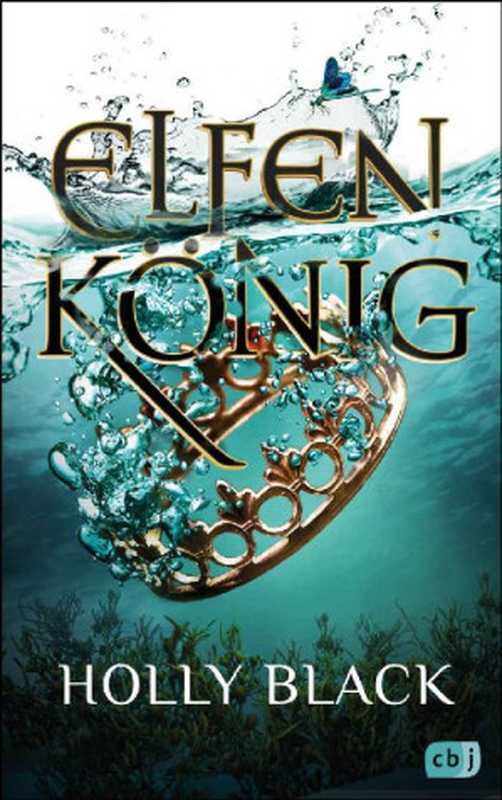 Elfenkönig（Holly Black）（cbj Verlag 2019）