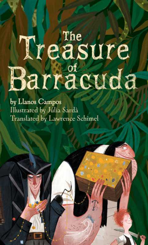 The Treasure of Barracuda（Campos Llanos Martinez; Schimel Lawrence; Sardá Júlia）（Little Pickle Press， Inc. 2016）